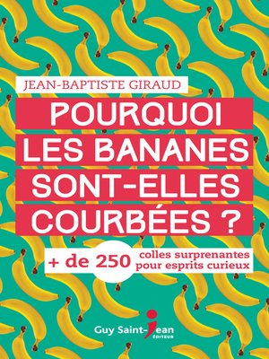 cover image of Pourquoi les bananes sont-elles courbées ?
